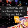 How to Play Slot Machines Like a Pro